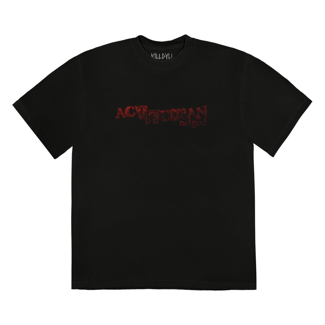 ACT HUMAN NOT GOD TEE 1