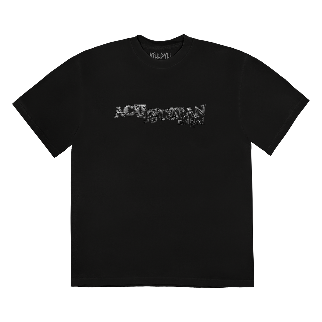 ACT HUMAN NOT GOD TEE 2